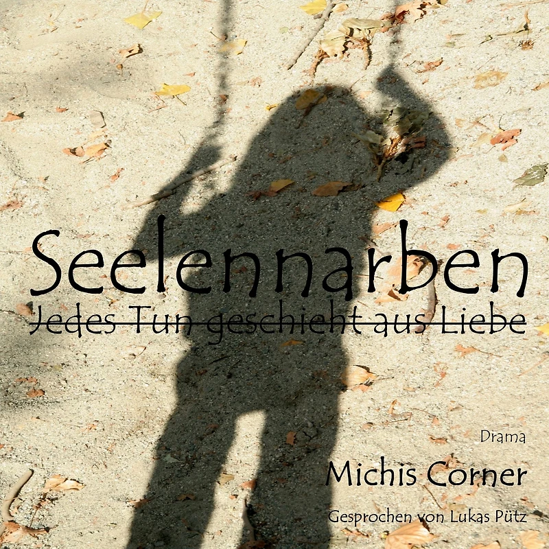 Seelennarben: Jedes Tun geschieht aus Liebe