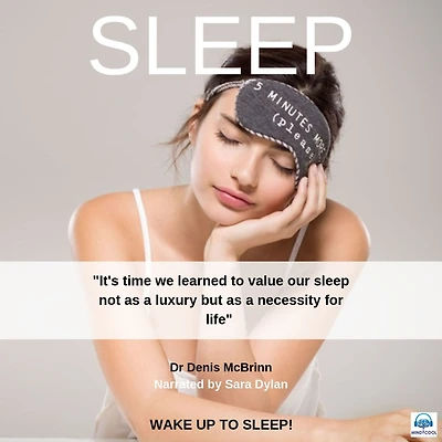 Sleep: Wake up to Sleep