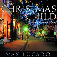 the Christmas Child: A Story about Finding Your Way Home for Holidays