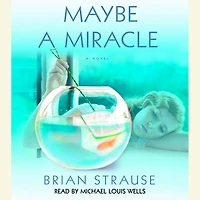 Maybe a Miracle: A Novel (Abridged)