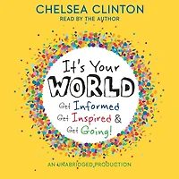 It's Your World: Get Informed, Inspired & Going!