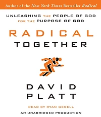 Radical Together: Unleashing the People of God for Purpose