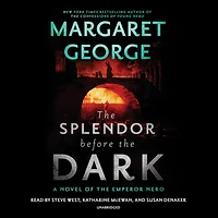 the Splendor Before Dark: A Novel of Emperor Nero