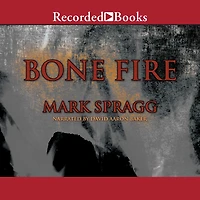 Bone Fire: A novel