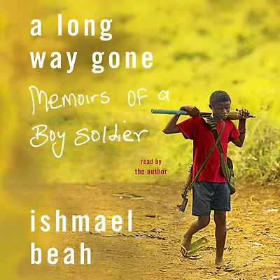 a Long Way Gone: Memoirs of Boy Soldier