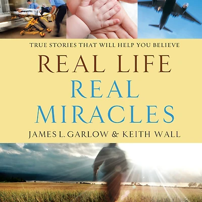 Real Life, Miracles: True Stories That Will Help You Believe