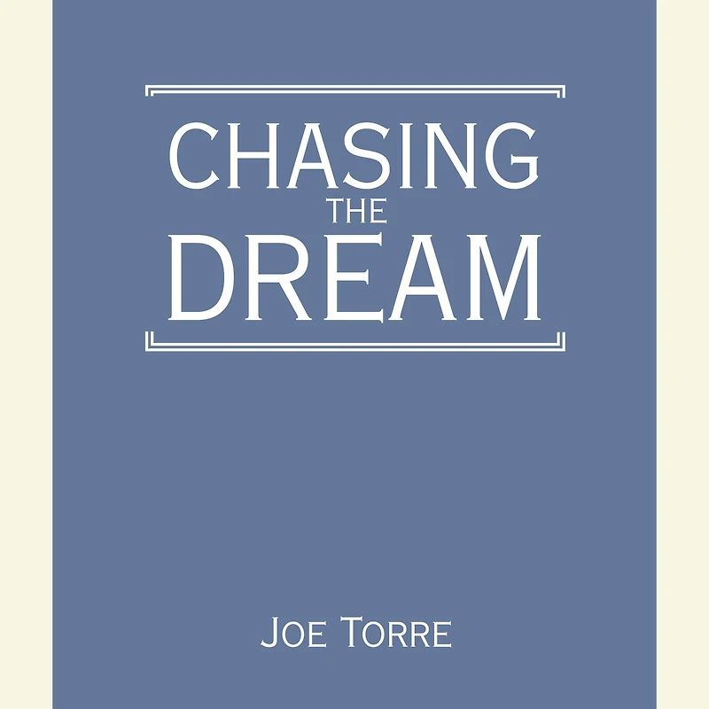 Chasing the Dream: My Lifelong Journey (Abridged)