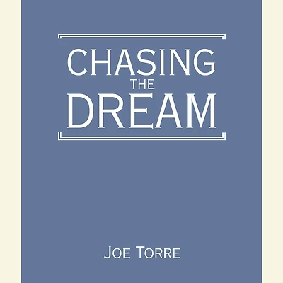Chasing the Dream: My Lifelong Journey (Abridged)