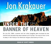 Under the Banner of Heaven: A Story Violent Faith