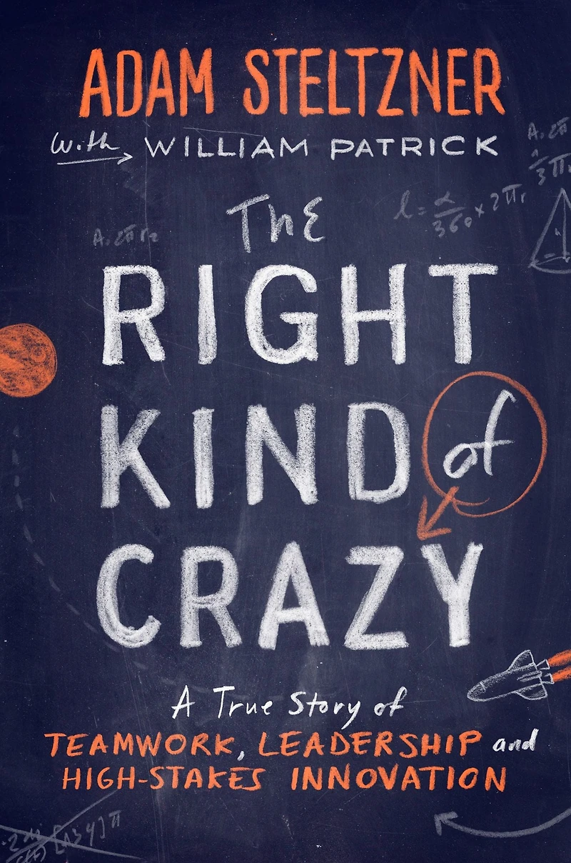 The Right Kind of Crazy: A True Story Teamwork, Leadership, and High-Stakes Innovation