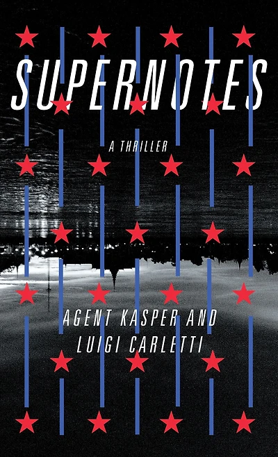 Supernotes: A Thriller