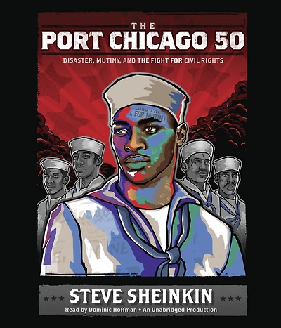 the Port Chicago 50: Disaster, Mutiny, and Fight for Civil Rights