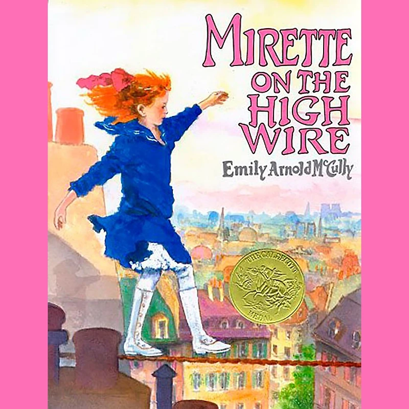 Mirette on the High Wire (Caldecott Medal Winner)