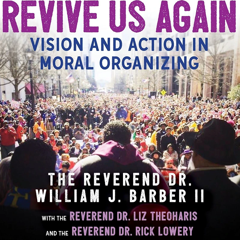 Revive Us Again: Vision and Action in Moral Organizing