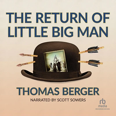 The Return of Little Big Man: A Novel