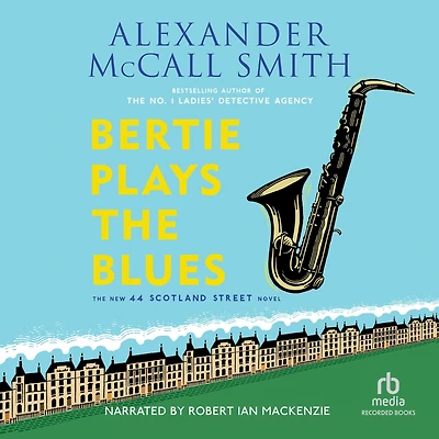 Bertie Plays the Blues (44 Scotland Street Series #7)
