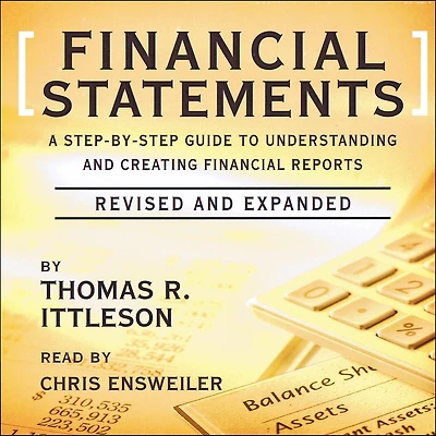 Financial Statements: A Step-by-Step Guide to Understanding and Creating Reports (Over 200,000 copies sold!)