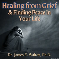 Healing From Grief & Finding Peace In Your Life