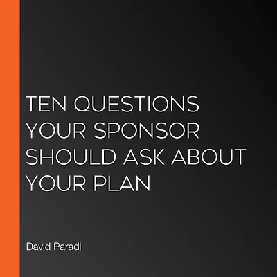 Ten Questions Your Sponsor Should Ask About Your Plan