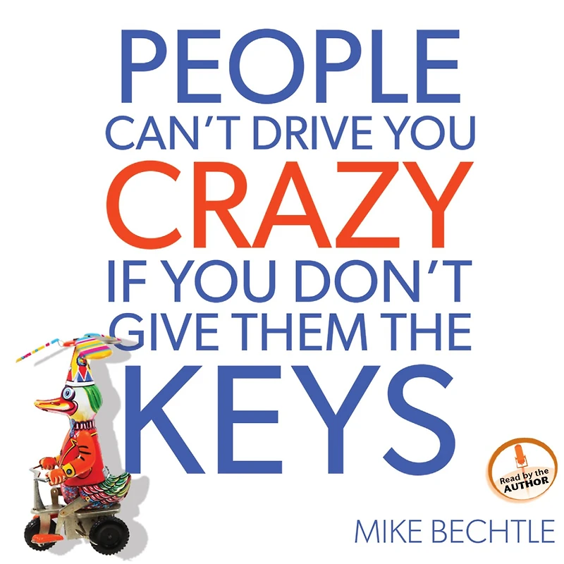 People Can't Drive You Crazy if Don't Give Them the Keys