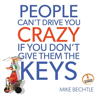 People Can't Drive You Crazy if Don't Give Them the Keys