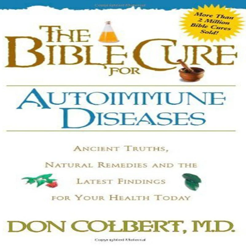 the Bible Cure for Autoimmune Diseases: Ancient Truths, Natural Remedies and Latest Findings Your Health Today