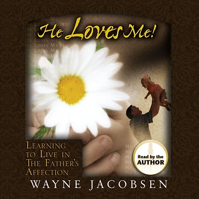 He Loves Me!: Learning to Live the Father's Affection