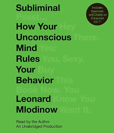Subliminal: How Your Unconscious Mind Rules Behavior (PEN Literary Award Winner)