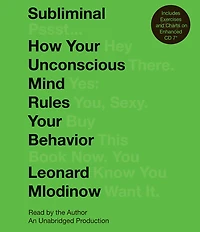 Subliminal: How Your Unconscious Mind Rules Behavior (PEN Literary Award Winner)