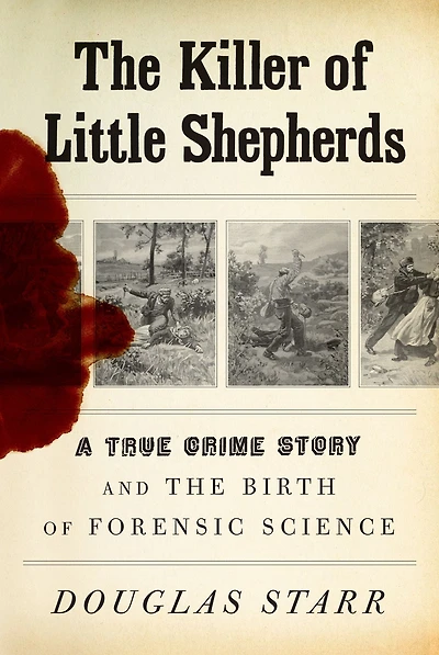 the Killer of Little Shepherds: A True Crime Story and Birth Forensic Science