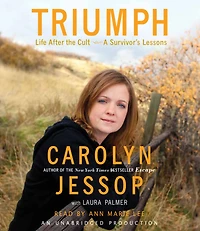 Triumph: Life After the Cult--A Survivor's Lessons