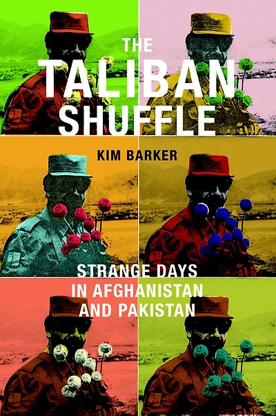 The Taliban Shuffle: Strange Days Afghanistan and Pakistan
