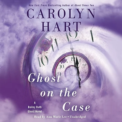 Ghost on the Case (Bailey Ruth Raeburn Series #8)