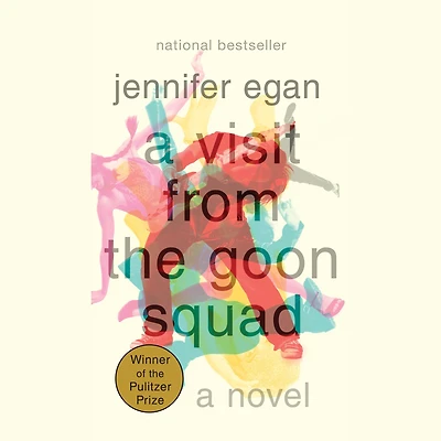 A Visit from the Goon Squad (Pulitzer Prize Winner)