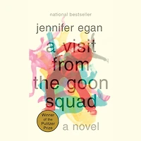 A Visit from the Goon Squad (Pulitzer Prize Winner)