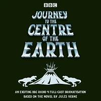Journey to the Centre of the Earth: BBC Radio 4 full-cast dramatisation