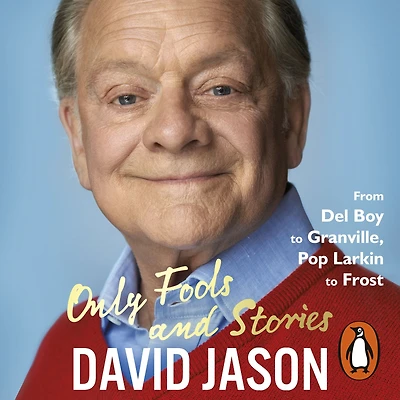 Only Fools and Stories: From Del Boy to Granville, Pop Larkin Frost