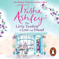 the Little Teashop of Lost and Found: A heart-warming life-affirming read from Sunday Times Bestseller
