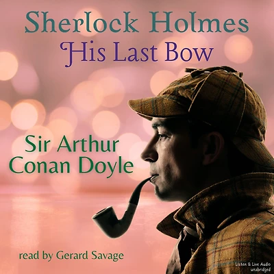 Sherlock Holmes - His Last Bow