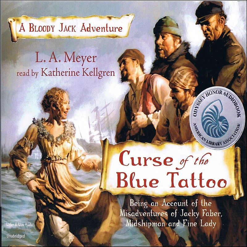 Curse of the Blue Tattoo: Being an Account Misadventures Jacky Faber, Midshipman and Fine Lady (Bloody Jack Adventure Series #2)