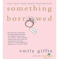 Something Borrowed: A Novel (Abridged)