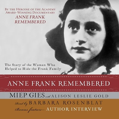 Anne Frank Remembered: the Story of Woman Who Helped to Hide Family