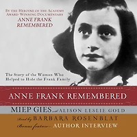Anne Frank Remembered: the Story of Woman Who Helped to Hide Family