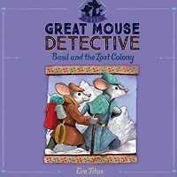 Basil and the Lost Colony (Great Mouse Detective Series #5)