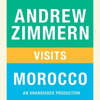 Andrew Zimmern visits Morocco: Chapter 15 from THE BIZARRE TRUTH