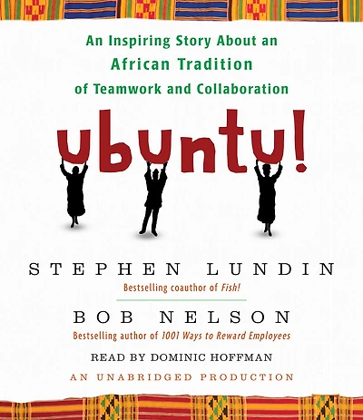 Ubuntu!: an Inspiring Story About African Tradition of Teamwork and Collaboration