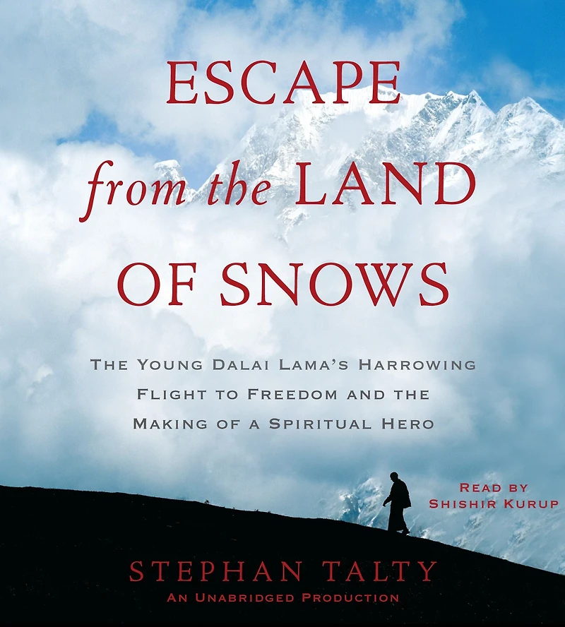 Escape from the Land of Snows: Young Dalai Lama's Harrowing Flight to Freedom and Making a Spiritual Hero