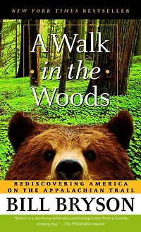 A Walk the Woods: Rediscovering America on Appalachian Trail