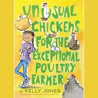 Unusual Chickens for the Exceptional Poultry Farmer