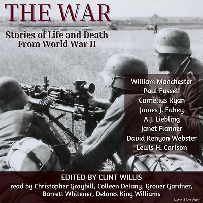 The War: Stories of Life and Death from World War II